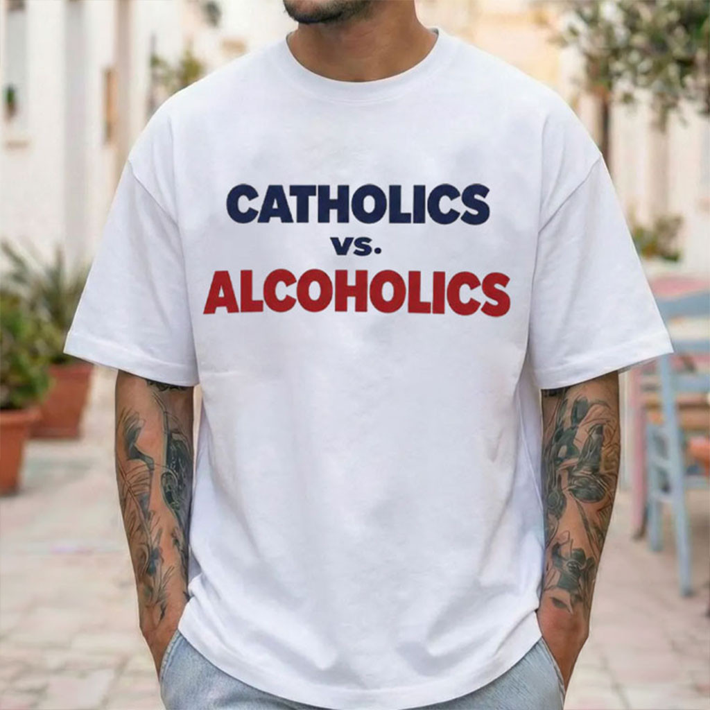 Catholics Vs Alcoholics T-Shirt College Game Day Religious Football Shirt Gift Ideas