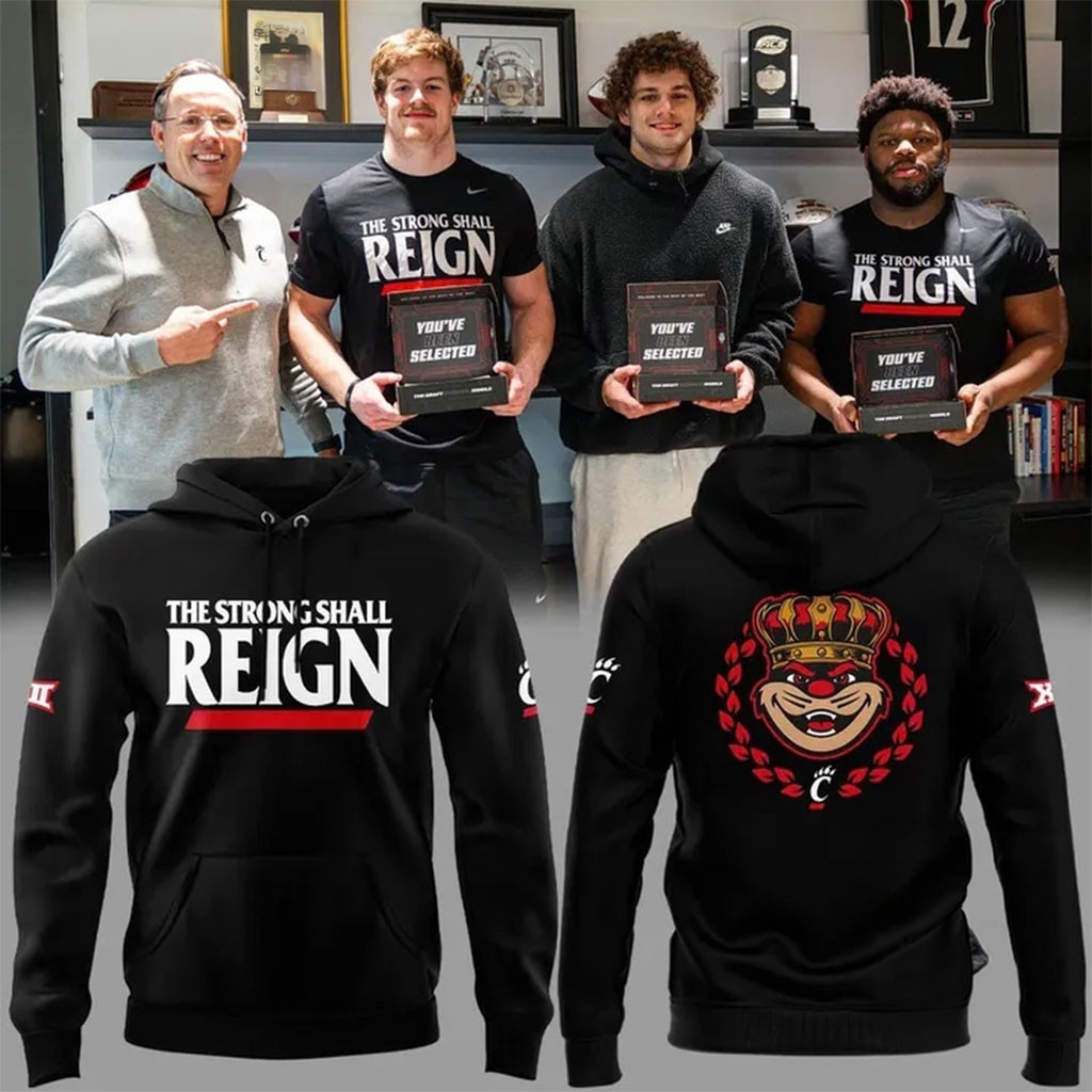 Cincinnati Bearcats The Strong Shall Reign Hoodie 2026 Cincinnati Bearcats Merch Gift For Fans