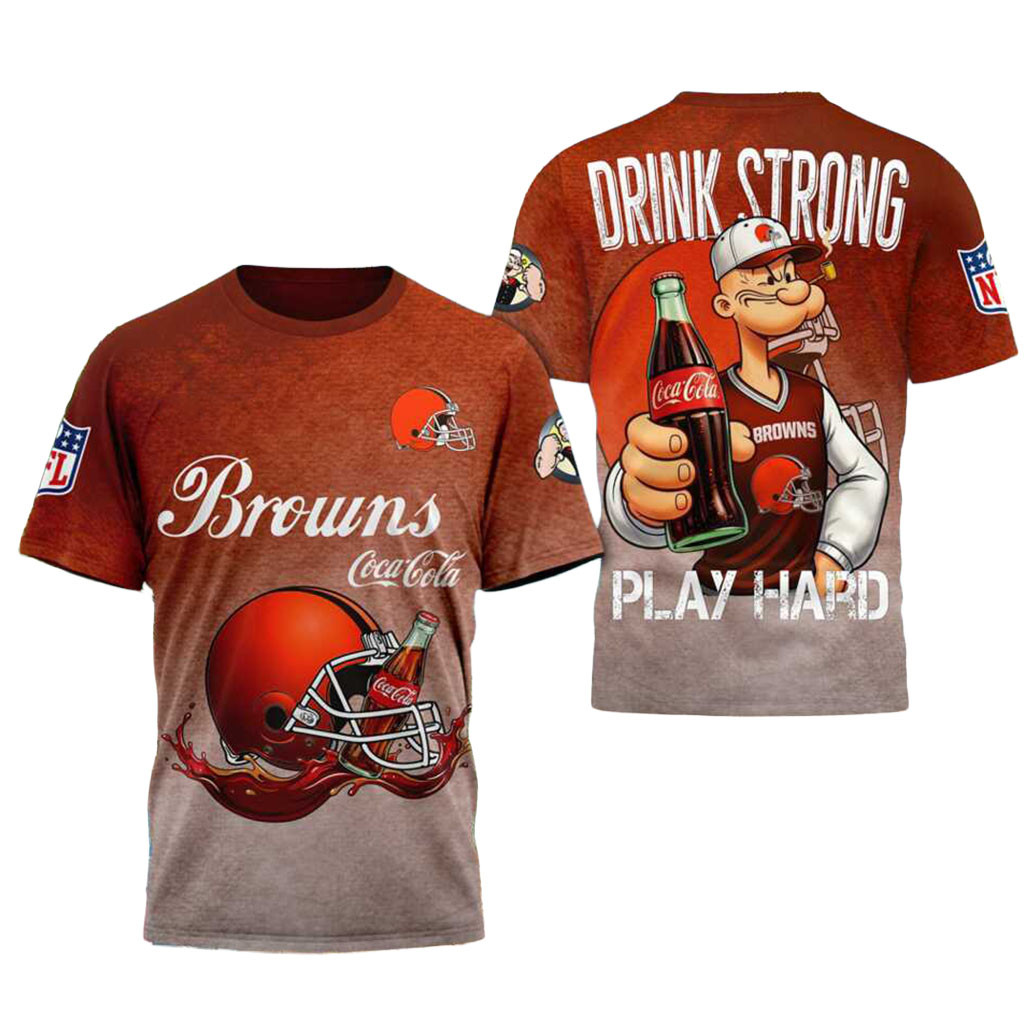Cleveland Browns Popeye Coca Cola Drink Strong Play Hard Shirt Cleveland Browns Merch Fan Gifts