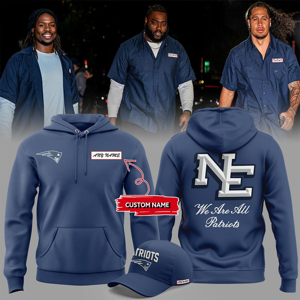 Custom New England Patriots Merch 2026 We Are All Patriots Hoodie Best Gifts For Football Fans