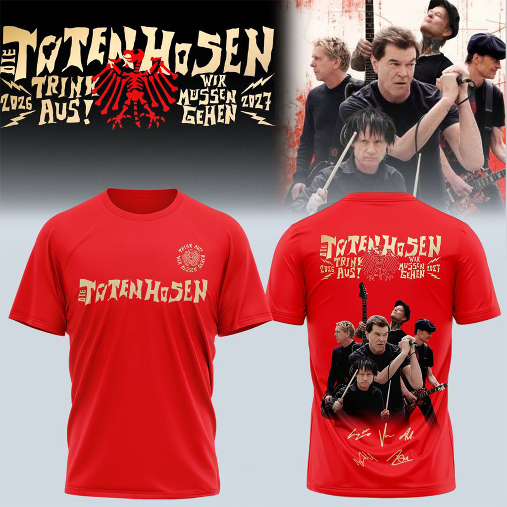 Die Toten Hosen Merch Trink Aus Wir Mussen Gehen Tour 2026 27 T-Shirt Gift For Rock Band Fans