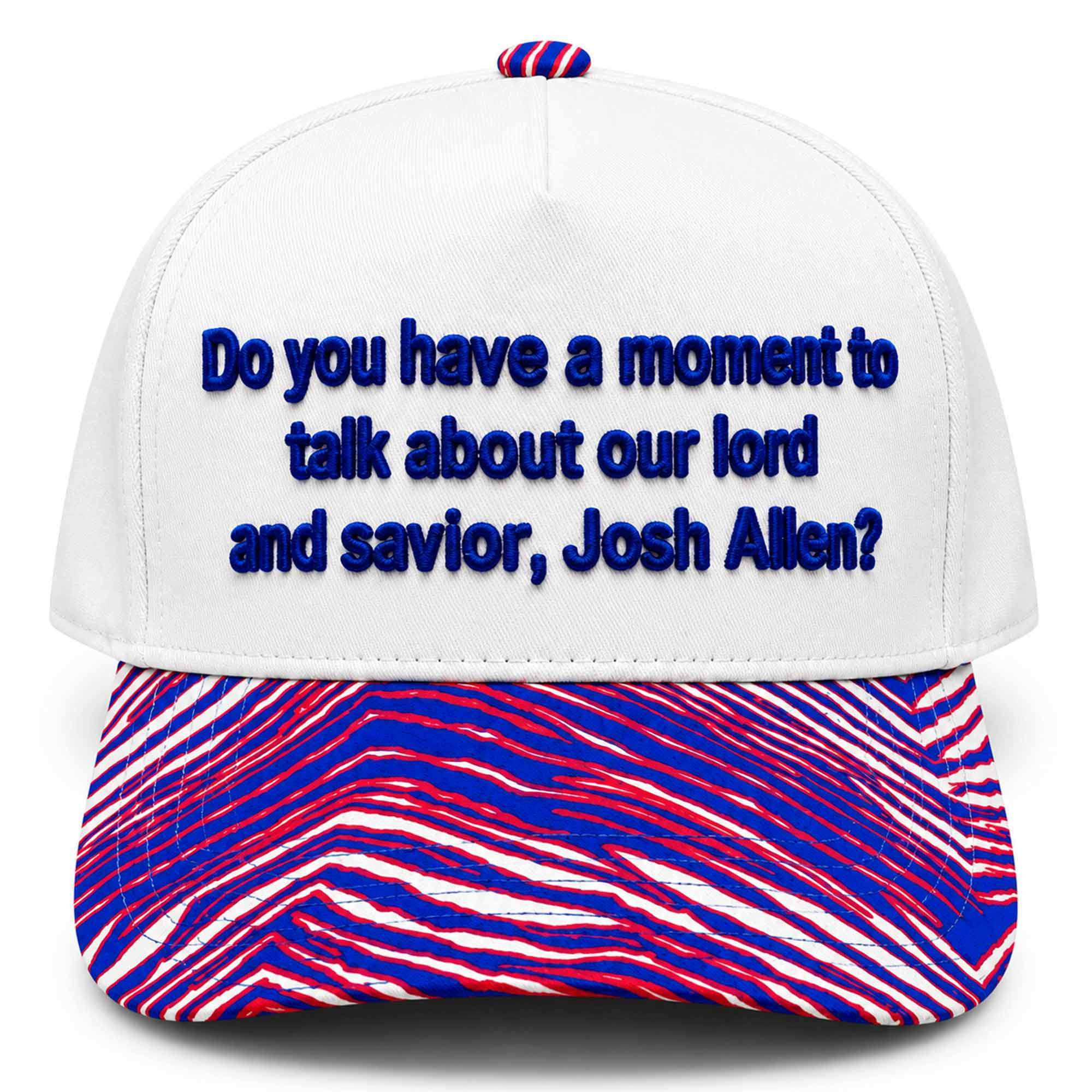 Do You Have A Moment To Talk About Our Lord And Savior Josh Allen Hat Embroidered Funny Gifts