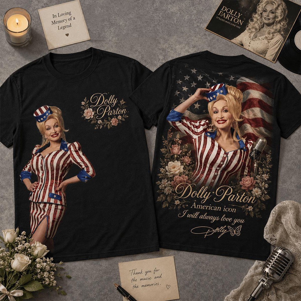 Dolly Parton American Icon T-Shirt I Will Always Love You Shirt RIP Dolly Parton Memorial Merch