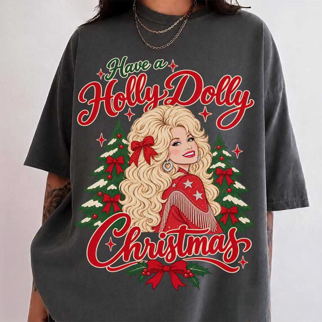 Dolly Parton Have A Holly Dolly Christmas Country Music T-Shirt RIP Dolly Parton Merch Gifts Dolly Parton Have A Holly Dolly Christmas Country Music T-Shirt RIP Dolly Parton Merch Gifts