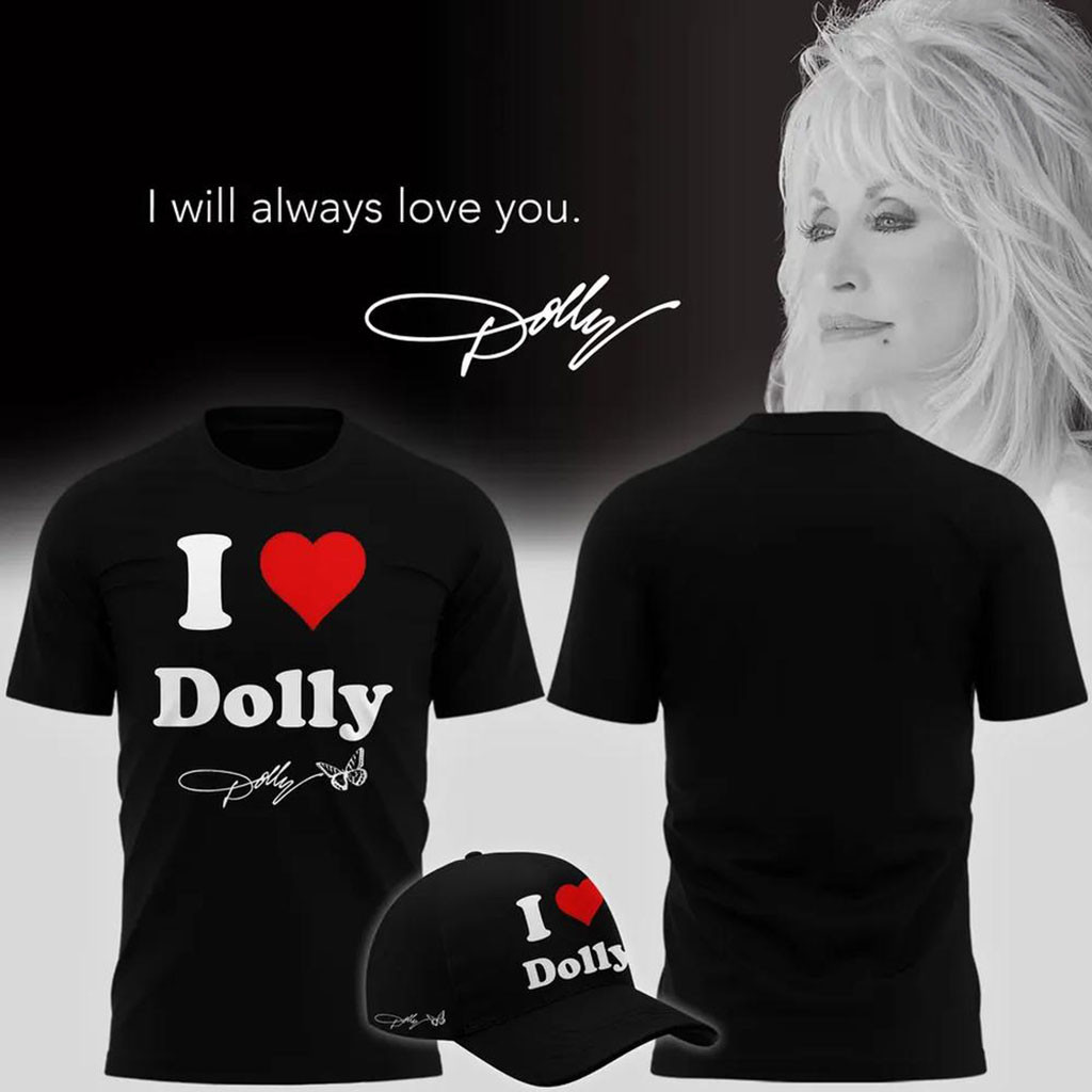 Dolly Parton I Will Always Love You I Heart Dolly Graphic T-Shirt RIP Dolly Parton Merch
