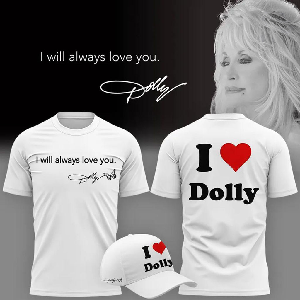 Dolly Parton I Will Always Love You I Heart Dolly Graphic T-Shirt White RIP Dolly Parton Merch
