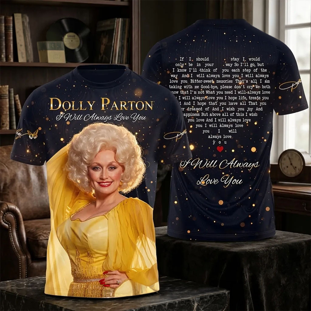 Dolly Parton I Will Always Love You Shirt Country Music Legend Tribute Shirt Gifts For Dolly Fans