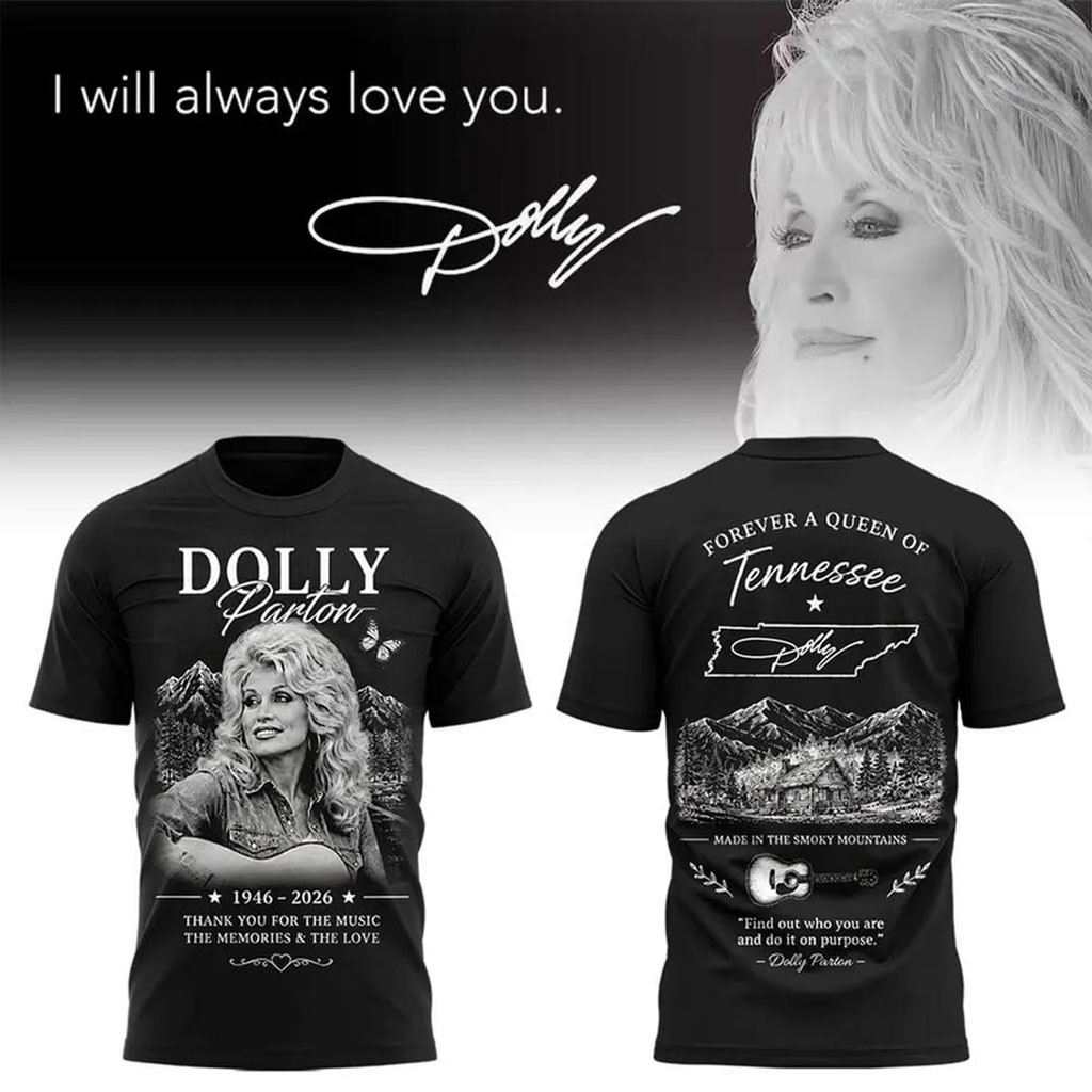 Dolly Parton I Will Always Love You Shirt Forever A Queen Of Tennessee Shirt RIP Dolly Parton Gift