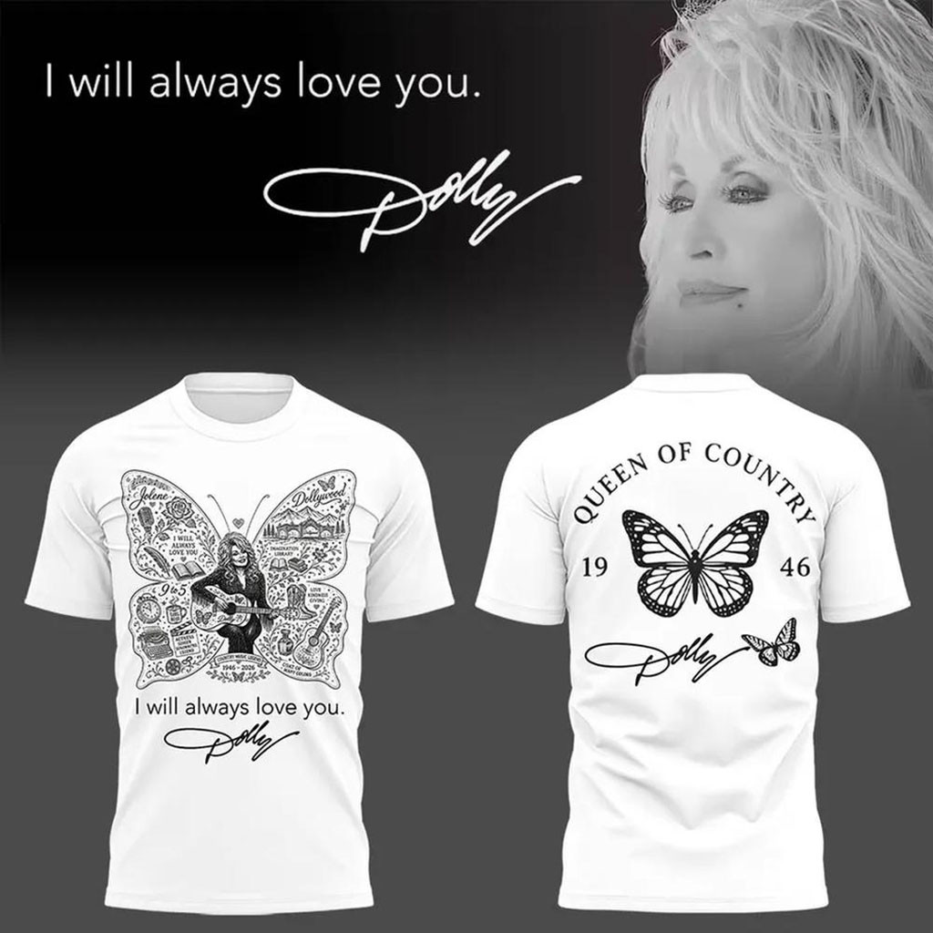 Dolly Parton I Will Always Love You Shirt Queen Of Country Shirt RIP Dolly Parton Merch Dolly Parton I Will Always Love You Shirt Queen Of Country Shirt RIP Dolly Parton Merch