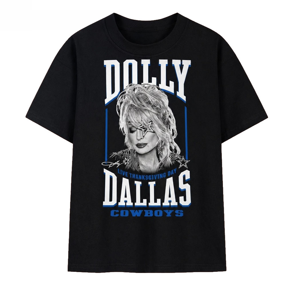 Dolly Parton Live Thanksgiving Day Dallas Cowboys Graphic T-Shirt Dolly Parton Merch Fan Gifts