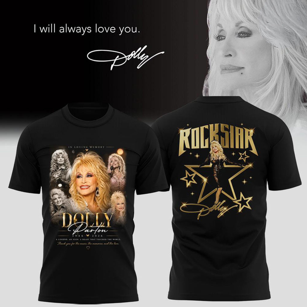 Dolly Parton Merch I Will Always Love You Memorial T-Shirt Rockstar Tee RIP Dolly Parton Merch