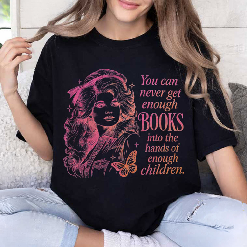 Dolly Parton Quote Country Music Book Lovers T-Shirt Dolly Parton Memorial Gifts Dolly Parton Quote Country Music Book Lovers T-Shirt Dolly Parton Memorial Gifts