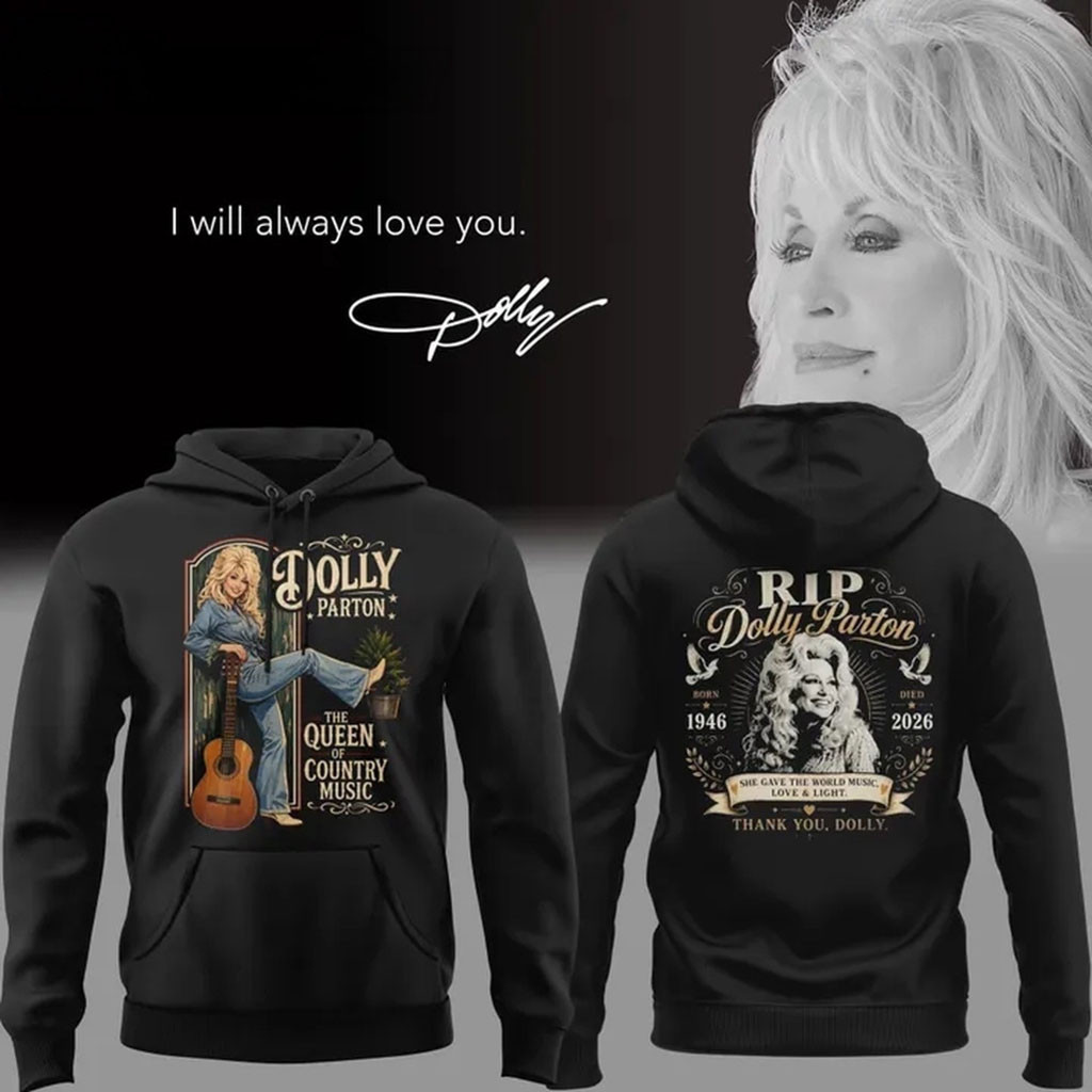 Dolly Parton Rest In Peace The Queen Of Country Music 1946 2026 Black Hoodie Dolly Parton Merch