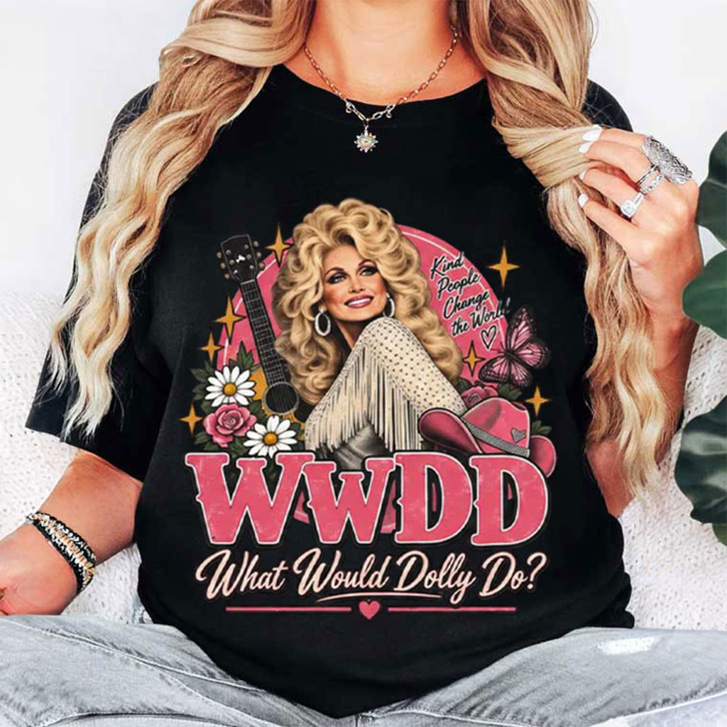 Dolly Parton What Would Dolly Do Country Music T-Shirt Dolly Parton Memorial Gift For Fans