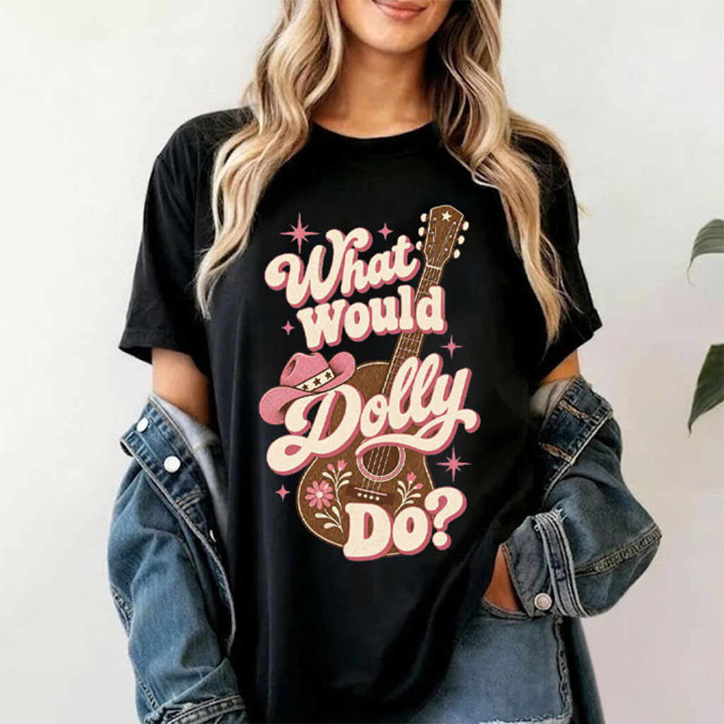 Dolly Parton What Would Dolly Do T-Shirt Country Guitar Cowboy Hat T-Shirt Dolly Parton Merch