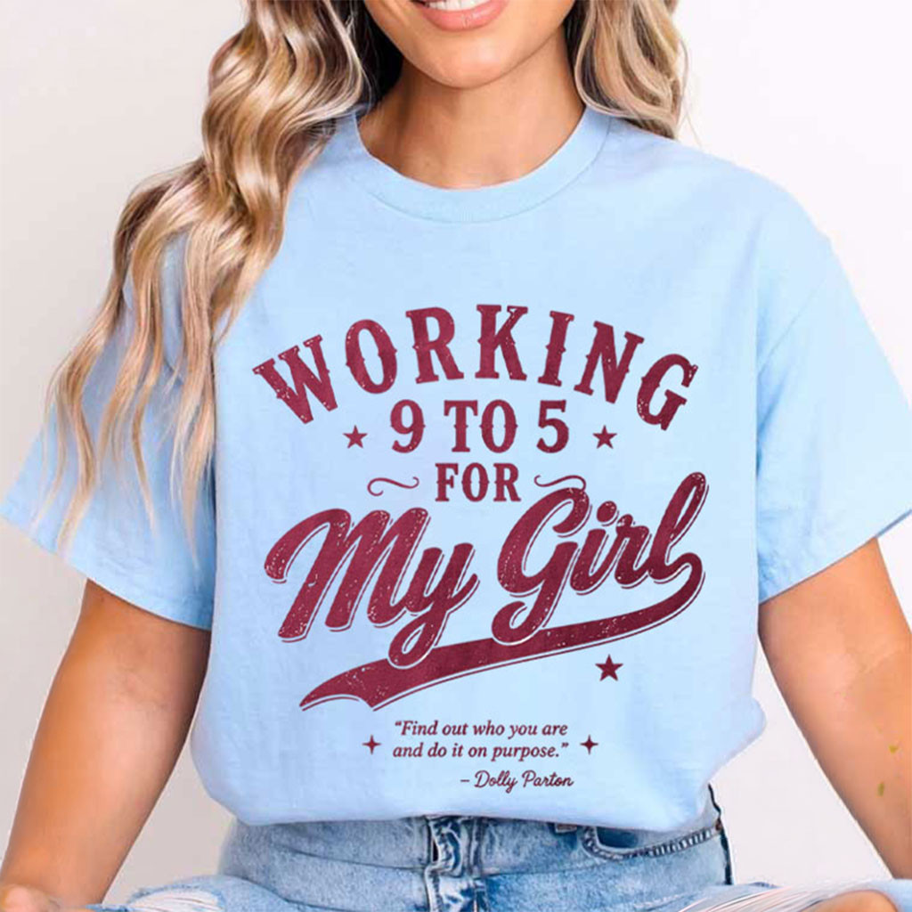 Dolly Parton Working 9 To 5 For My Girl T-Shirt Country Music Tribute To Dolly Parton Merch