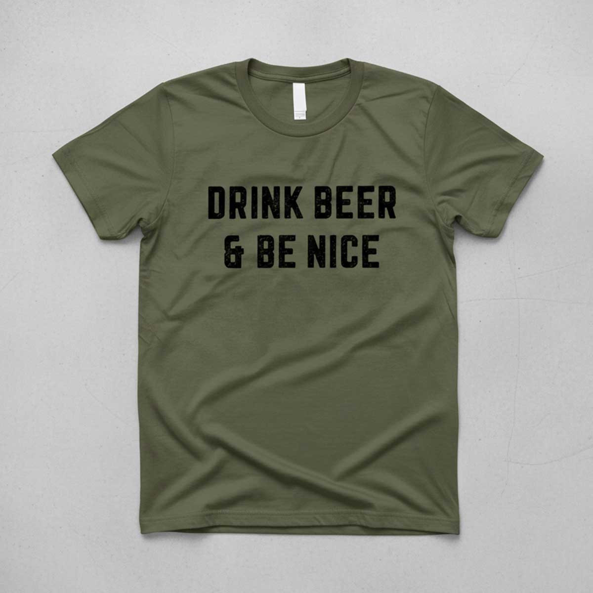 Drink Beer And Be Nice Shirt Drink Beer And Be Nice Shirt