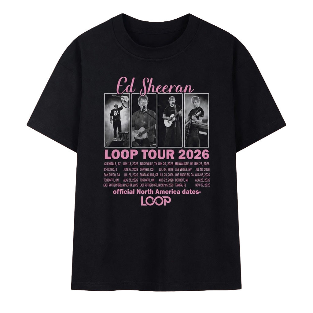 Ed Sheeran Loop Tour 2026 Official North America Dates T-Shirt Ed Sheeran Merch Fans Gifts