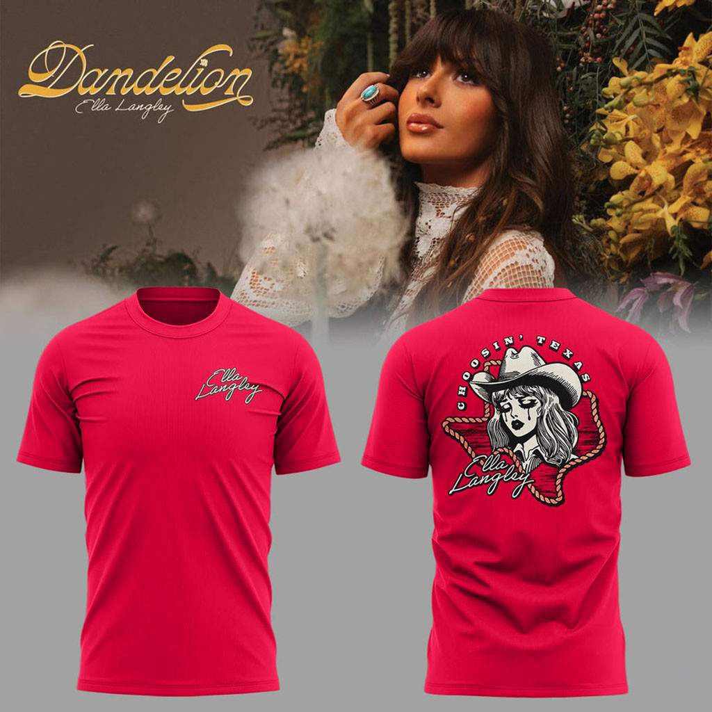 Ella Langley Dandelion Tour Choosin Texas T-Shirt Ella Langley Merch Gifts For Music Lovers