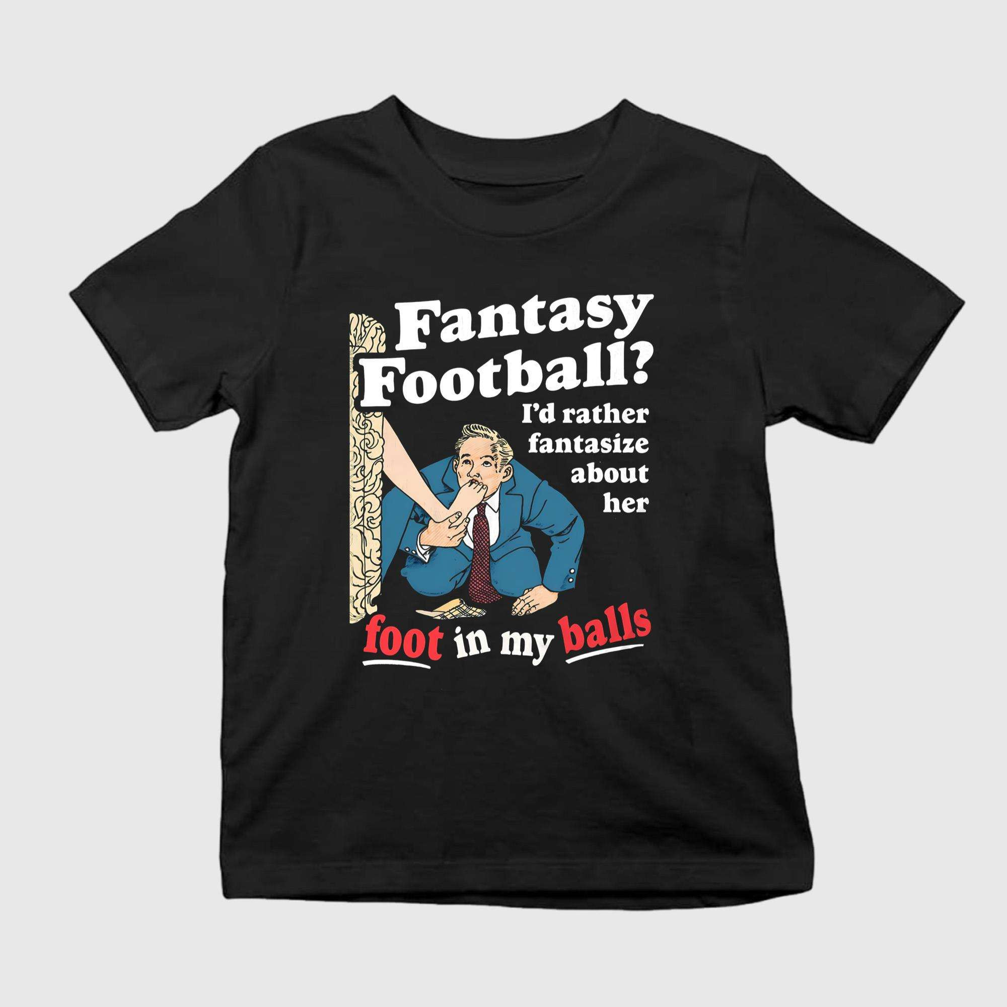 Fantasy Football I'd Rather Fantasize About Her Shirt Funny Adults T-Shirt Gifts For Dad Fantasy Football I'd Rather Fantasize About Her Shirt Funny Adults T-Shirt Gifts For Dad