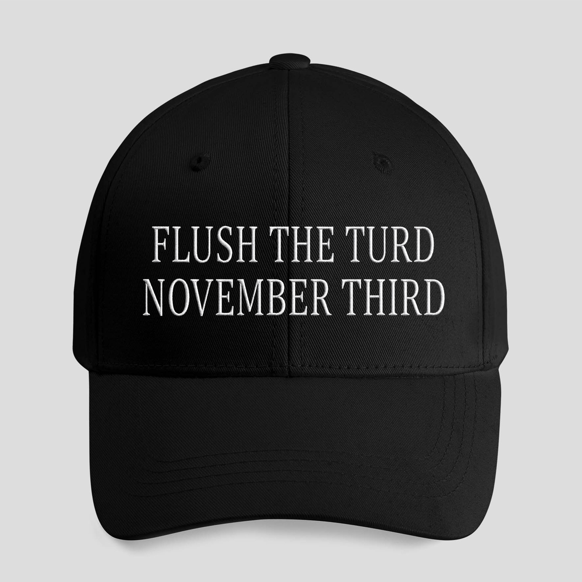 Flush The Turd November Third Hat