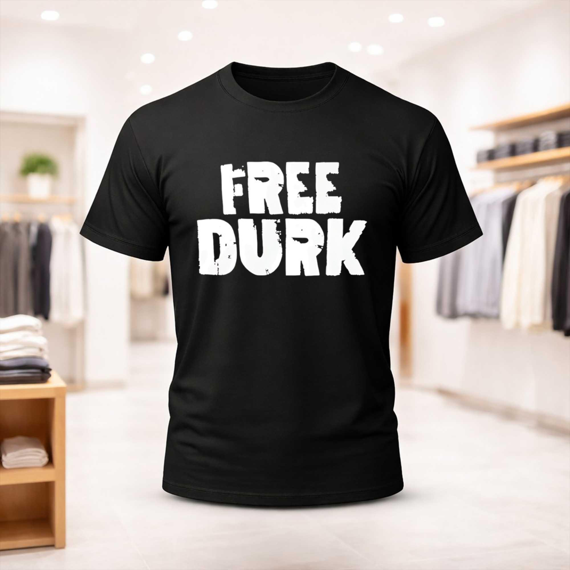 Free Durk Shirt Free Durk Shirt