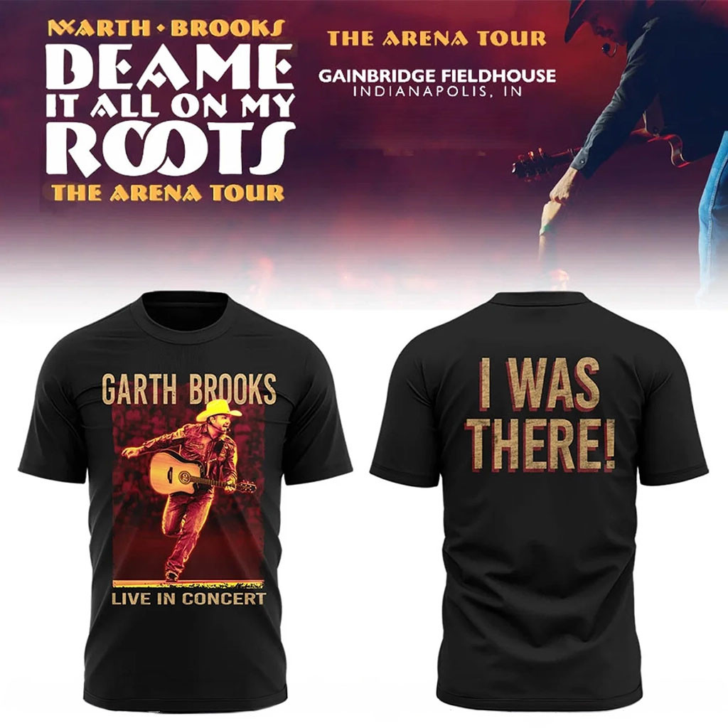 Garth Brooks Merch Blame It All On My Roots Arena Tour T-Shirt The Arena Tour Shirt I Was There