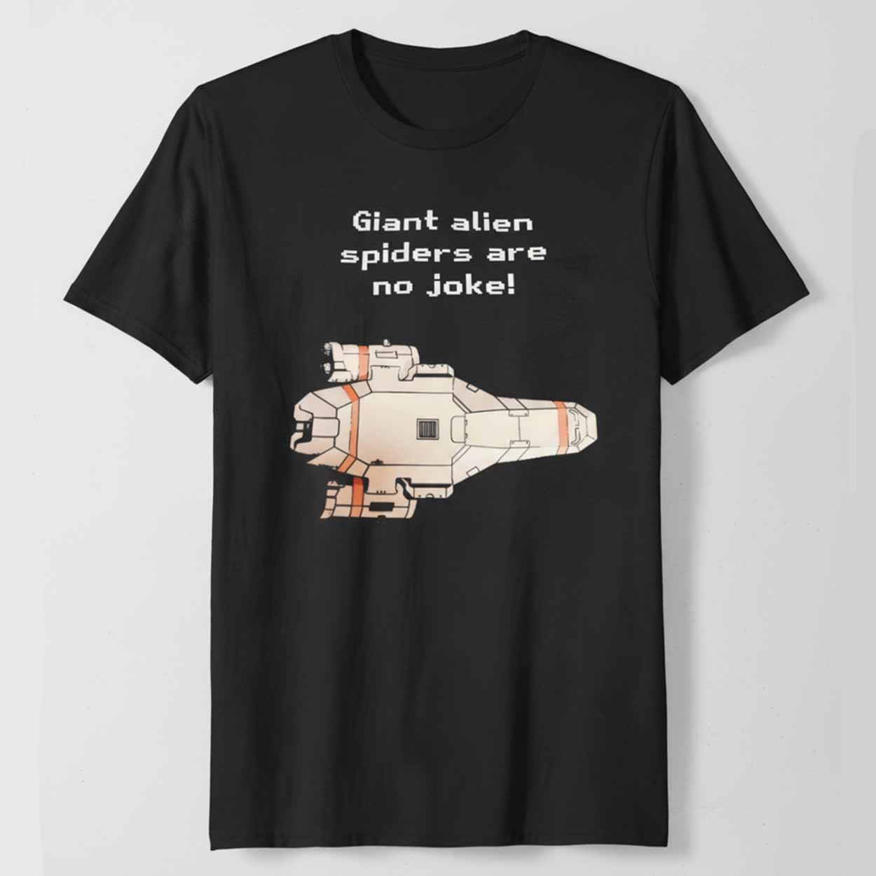 Giant Alien Spiders Are No Joke Shirt Giant Alien Spiders Are No Joke Shirt