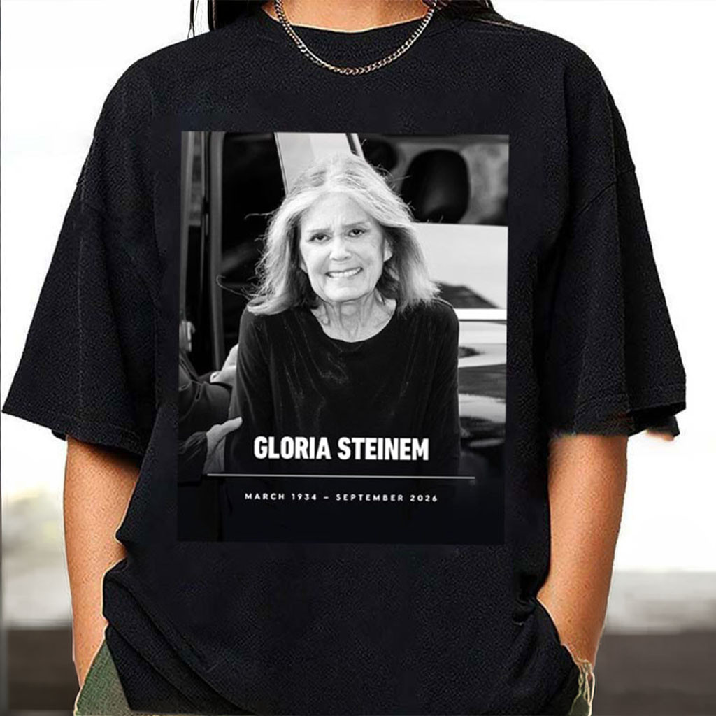 Gloria Steinem Memorial 1934 2026 Feminist T-Shirt Rest In Peace Gloria Steinem Merch Black