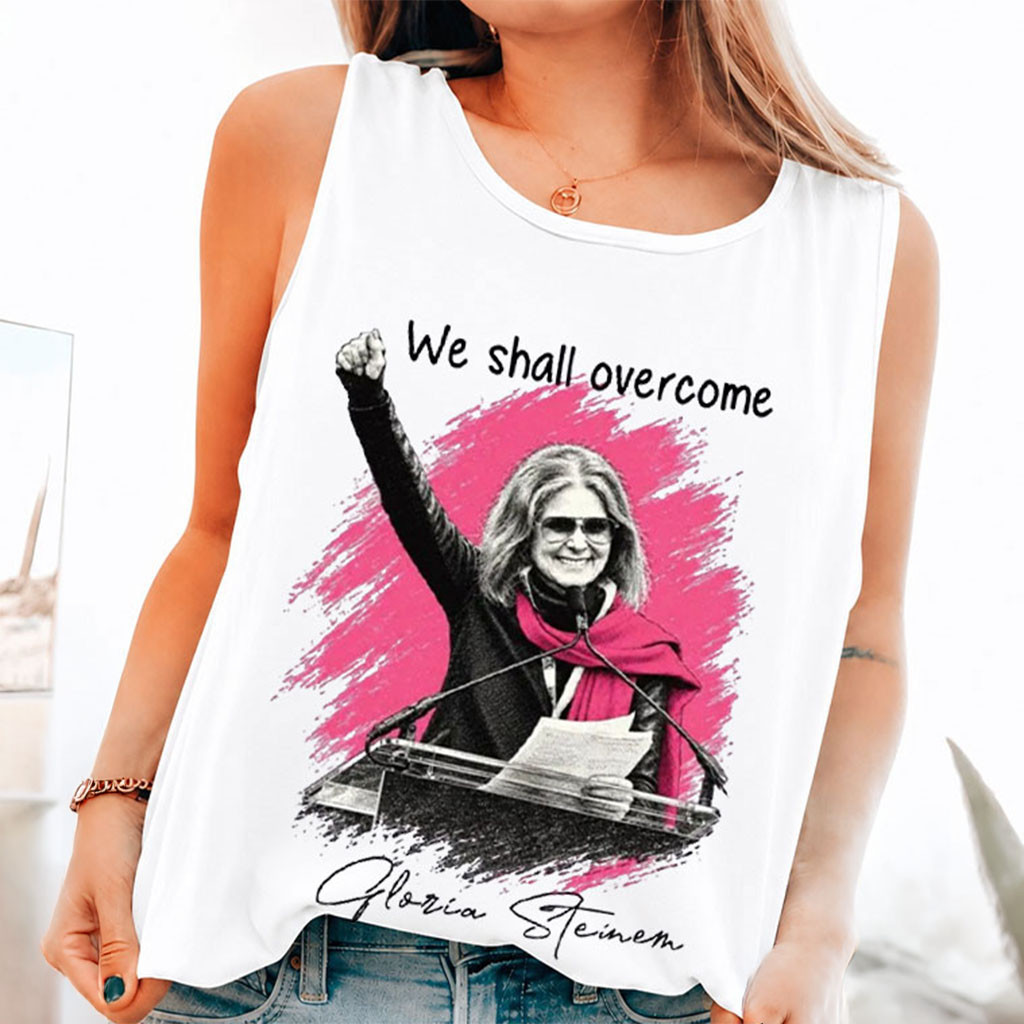 Gloria Steinem We Shall Overcome Feminist Women's Rights Tank Top Gloria Steinem Memorial Gifts Gloria Steinem We Shall Overcome Feminist Women's Rights Tank Top Gloria Steinem Memorial Gifts