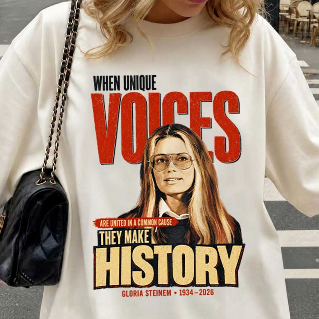 Gloria Steinem When Unique Voices They Make History Feminist T-Shirt RIP Gloria Steinem Merch