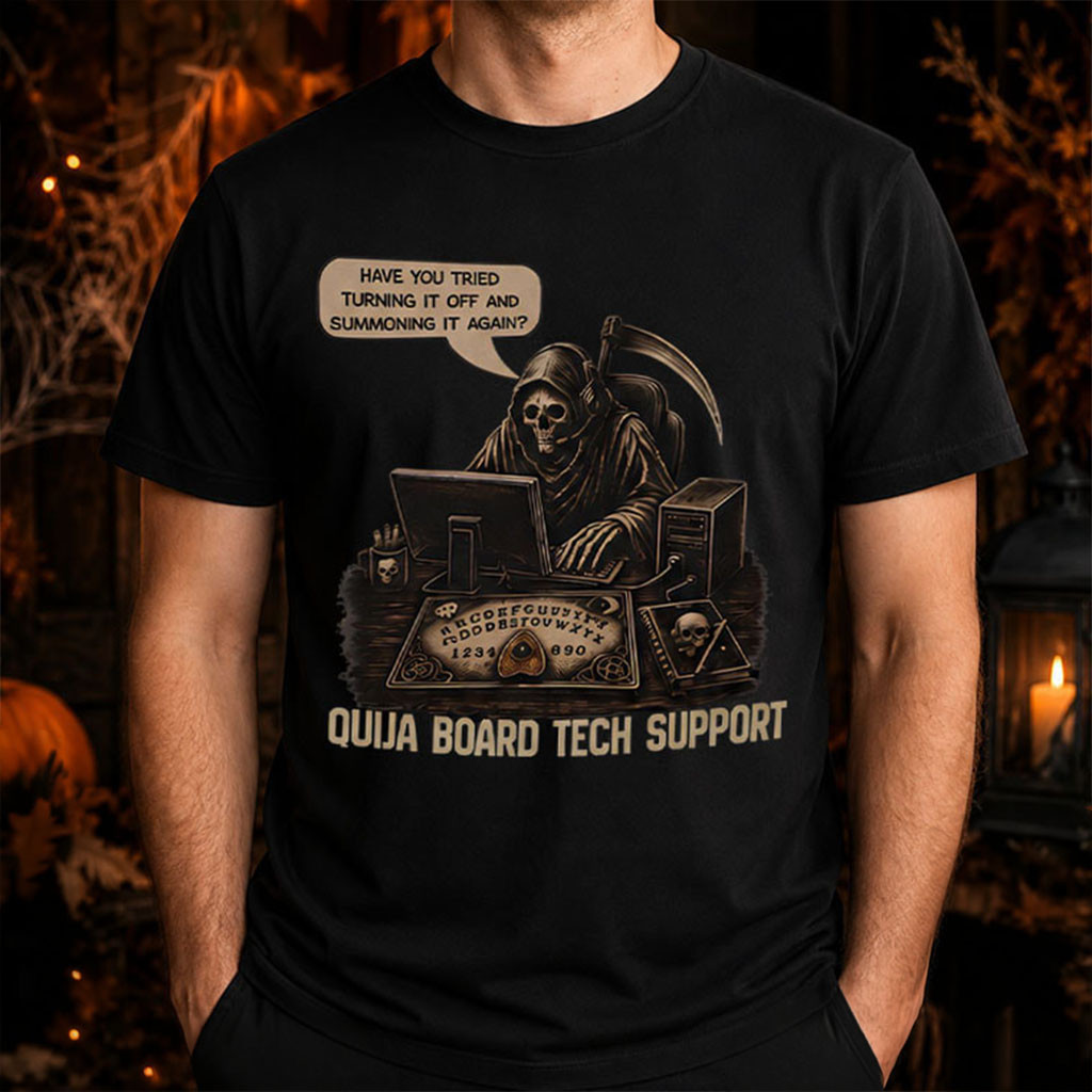 Grim Reaper Ouija Board Tech Support T-Shirt Funny IT Halloween Shirt Gift For Husband Grim Reaper Ouija Board Tech Support T-Shirt Funny IT Halloween Shirt Gift For Husband
