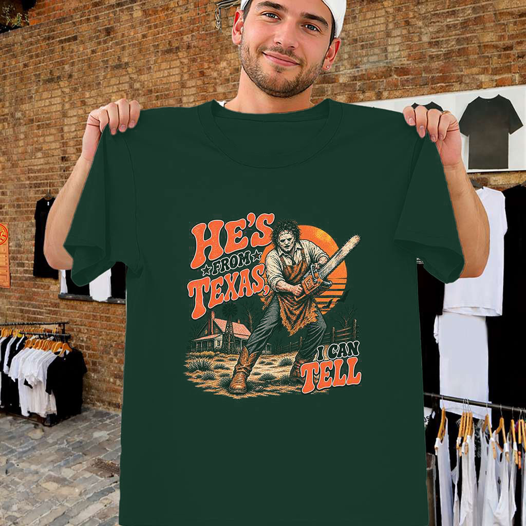 He's From Texas I Can Tell Shirt Chainsaw Halloween Tee Gifts For Horror Lovers
