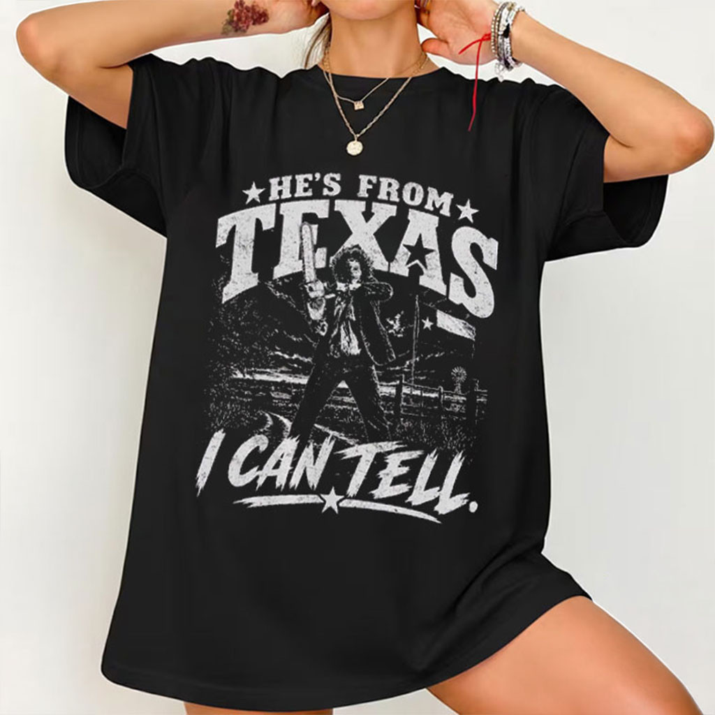 He's From Texas I Can Tell Slasher Horror T-Shirt Halloween Apparel Gift For Horror Movie Fan