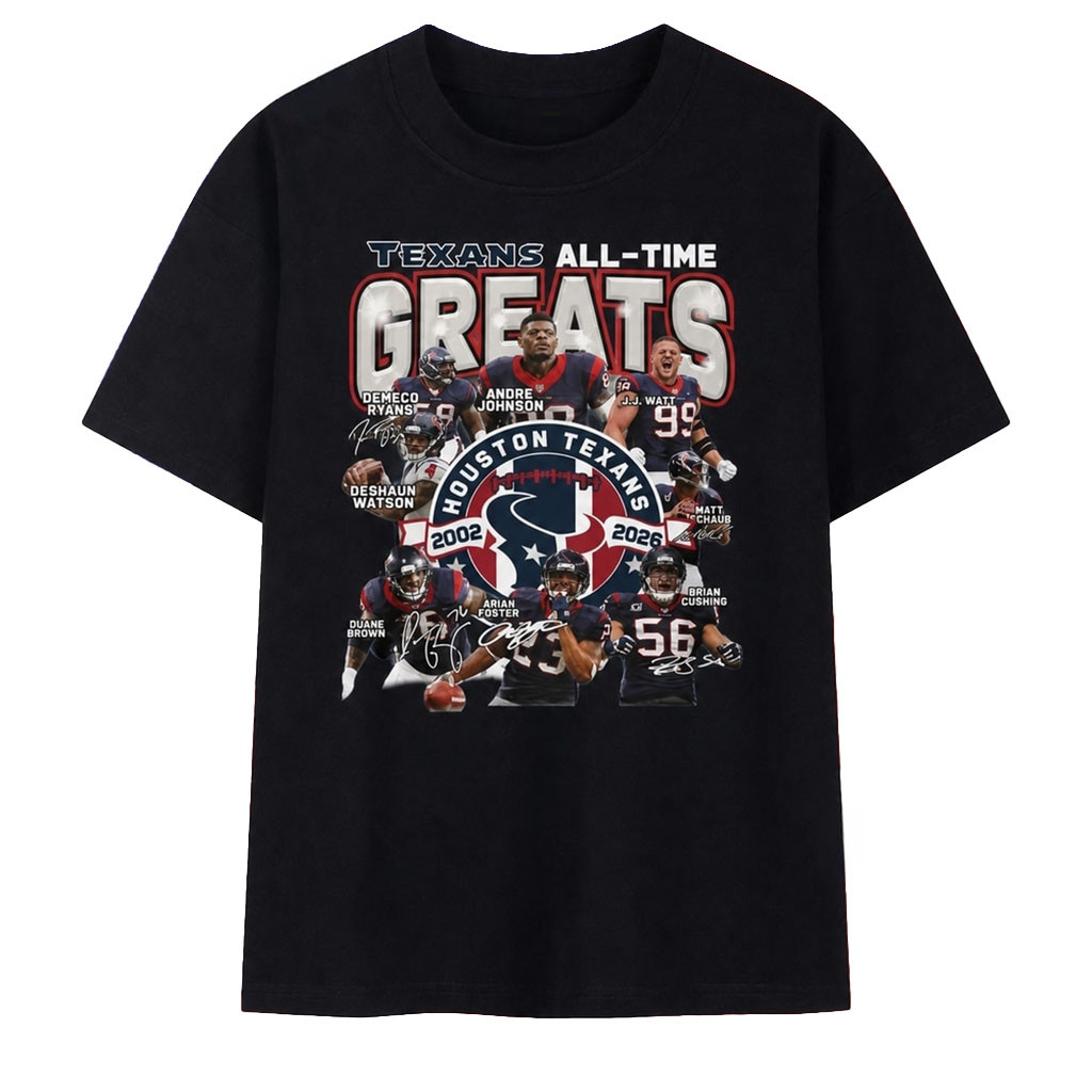 Houston Texans All Time Greats 2002 2026 Signatures Graphic T-Shirt Texans Merch Fan Gifts