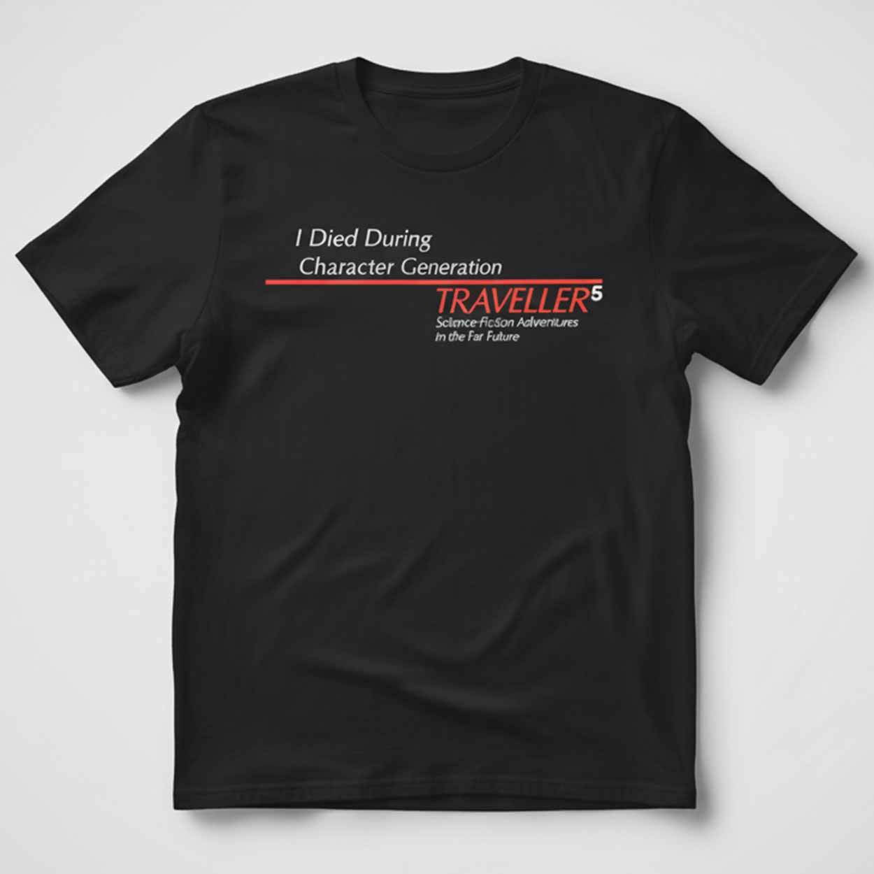I Died During Character Generation Traveller 5 Shirt