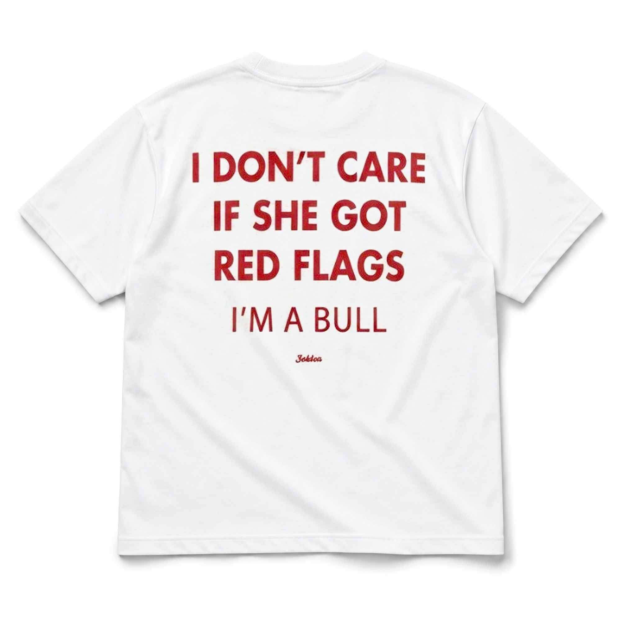 I Don't Care If She Got Red Flags I'm A Bull Shirt