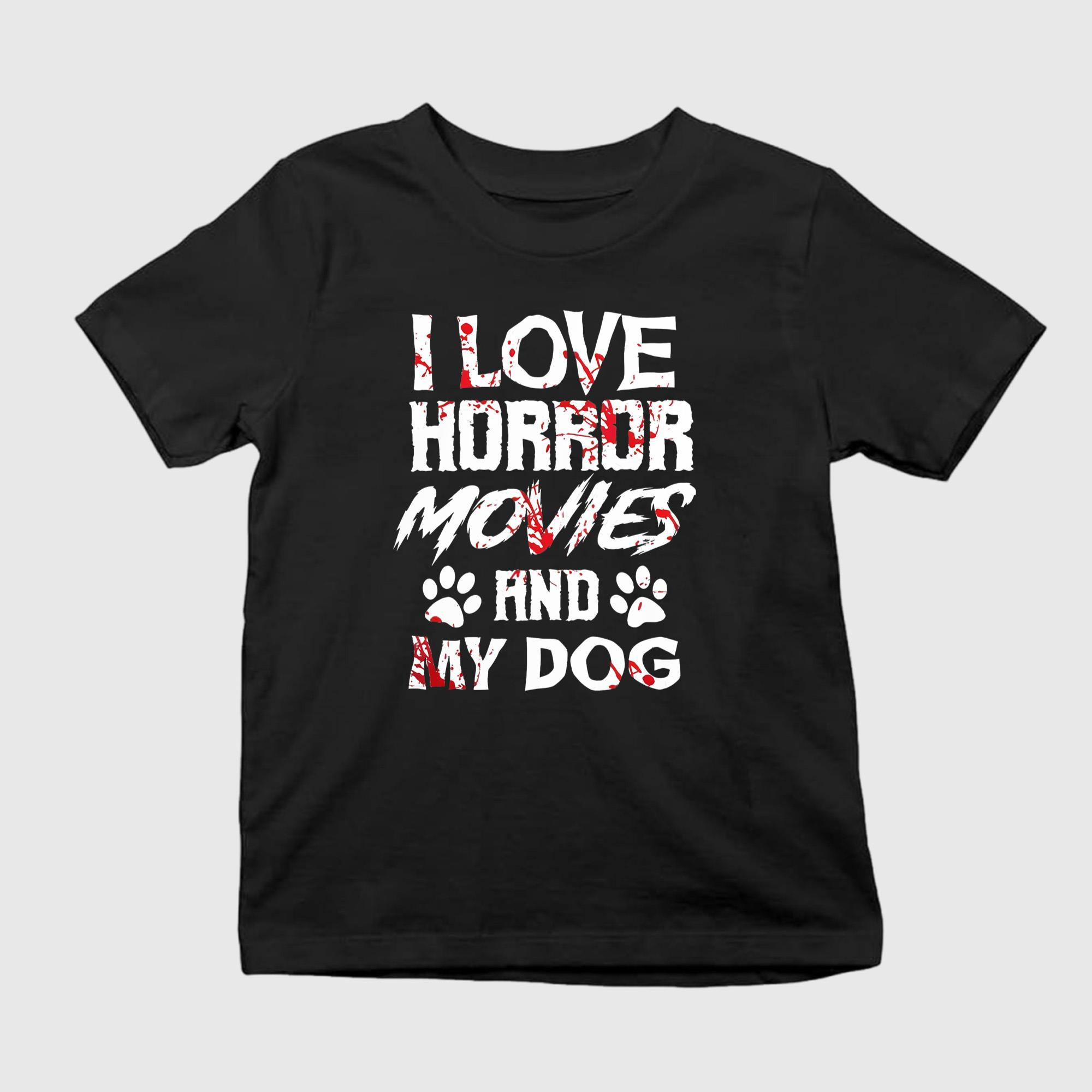 I Love Horror Movies And My Dog Shirt Halloween Apparel Gift For Dog Lovers