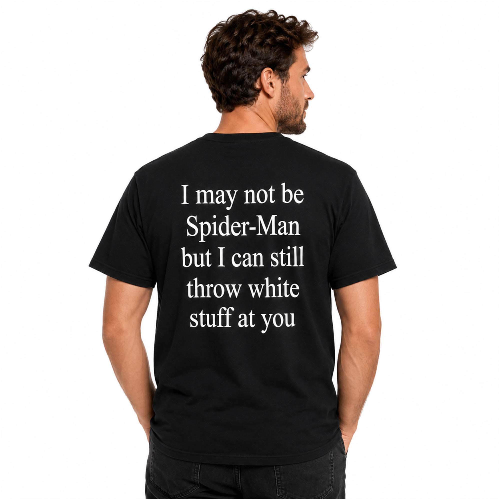 I May Not Be Spider-Man Shirt - Funny Adult Humor Tee