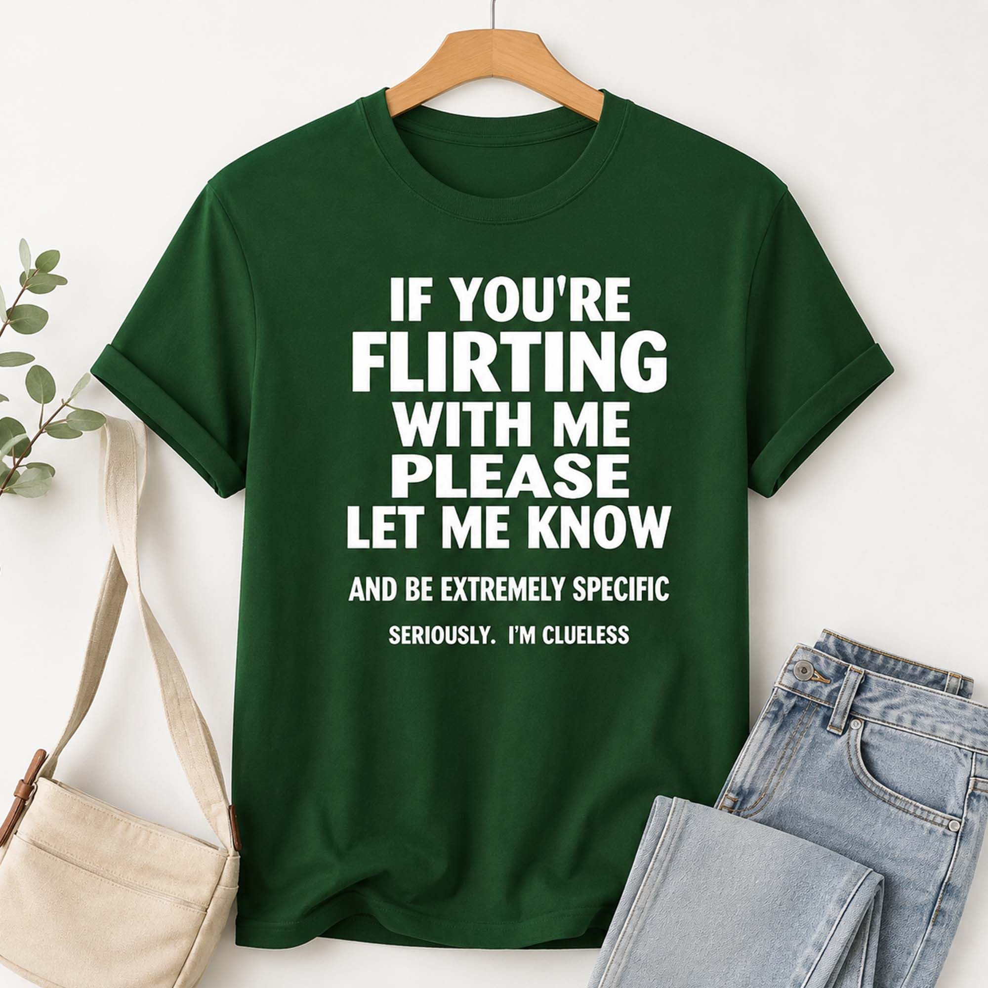 If You're Flirting With Me Please Let Me Know Shirt