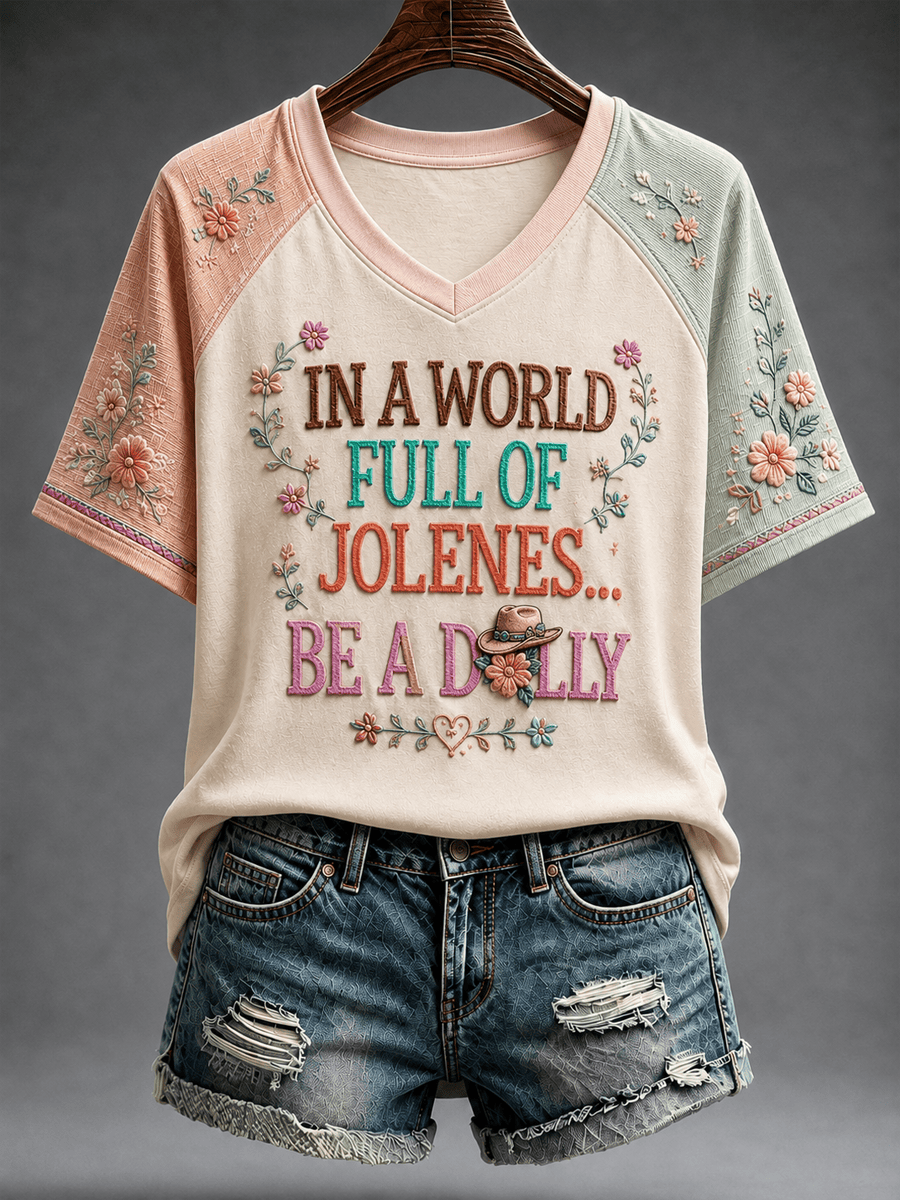 In A World Full Of Jolenes Be A Dolly V-Neck Shirt RIP Dolly Parton Memorial Gifts Ideas In A World Full Of Jolenes Be A Dolly V-Neck Shirt RIP Dolly Parton Memorial Gifts Ideas