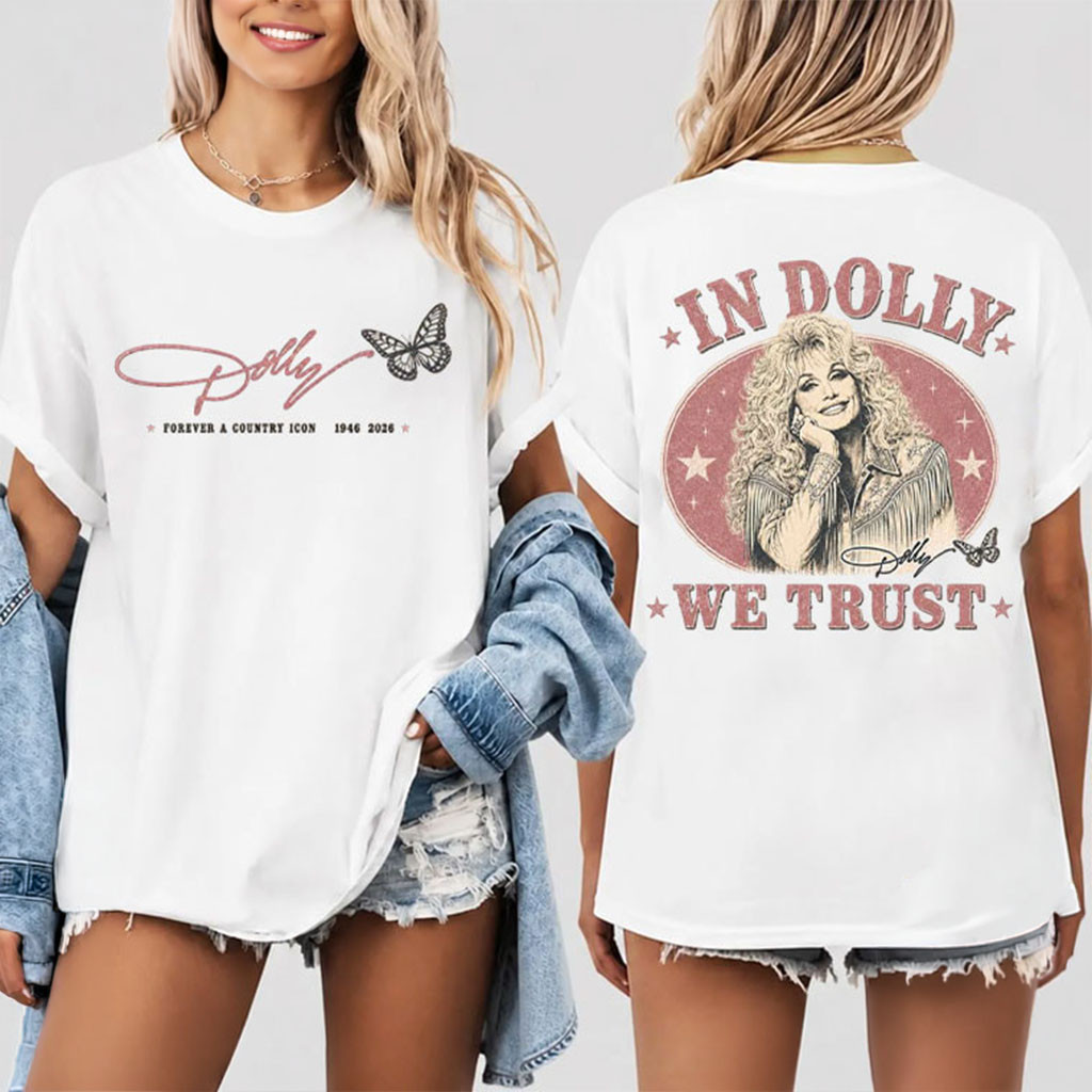 In Dolly We Trust Dolly Parton Forever A Country Icon Memorial T-Shirt Dolly Parton RIP Gifts