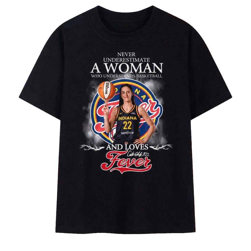 Indiana Fever Merch Never Underestimate A Woman Who Understands Basketball Caitlin Clark #22 Shirt