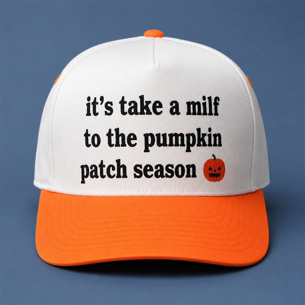 It's Take A Milf To Pumpkin Patch Season Hat Funny Halloween Hat Spooky Season Gift For Mom