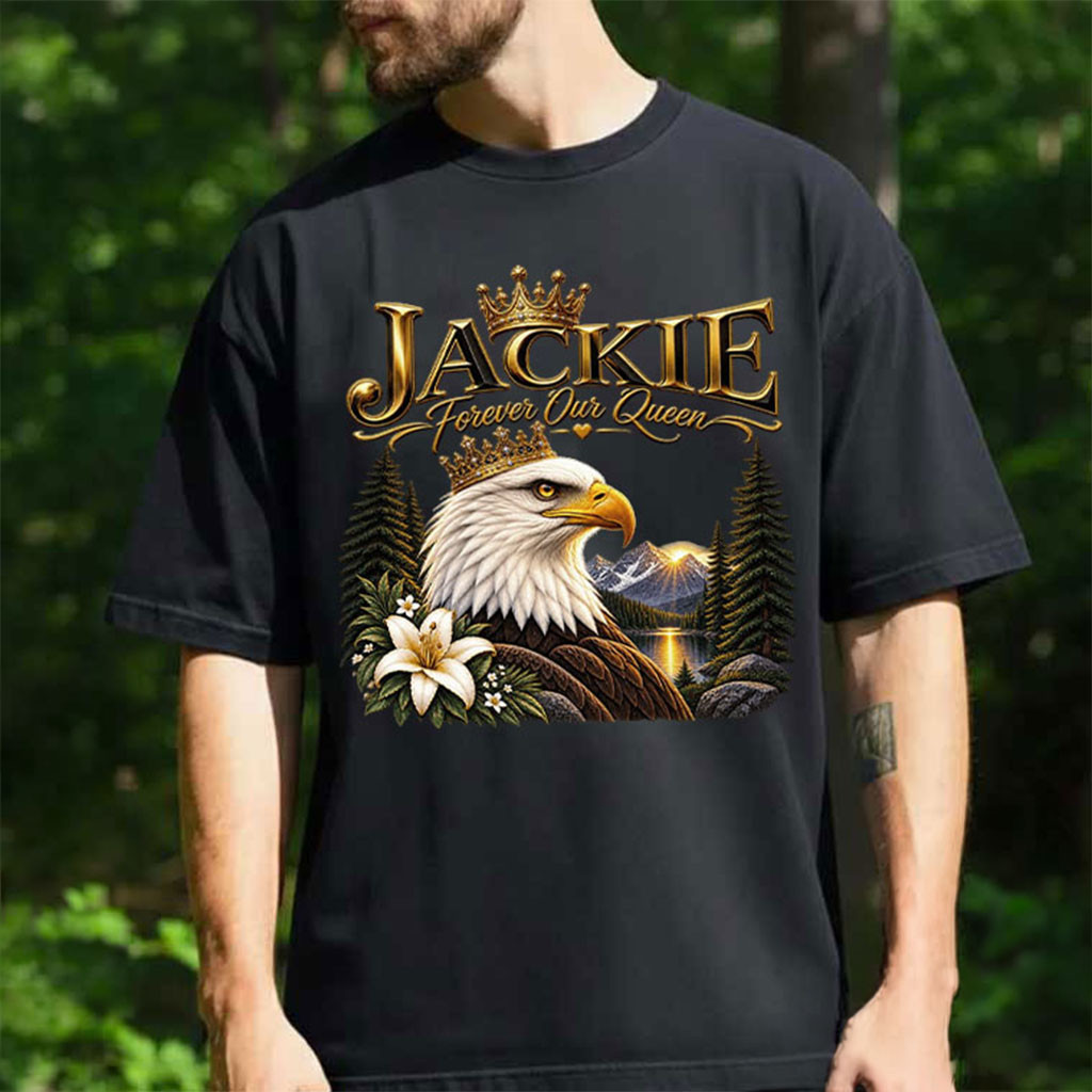 Jackie Bald Eagle Forever Our Queen T-Shirt Jackie Big Bear Merch Tribute Gifts