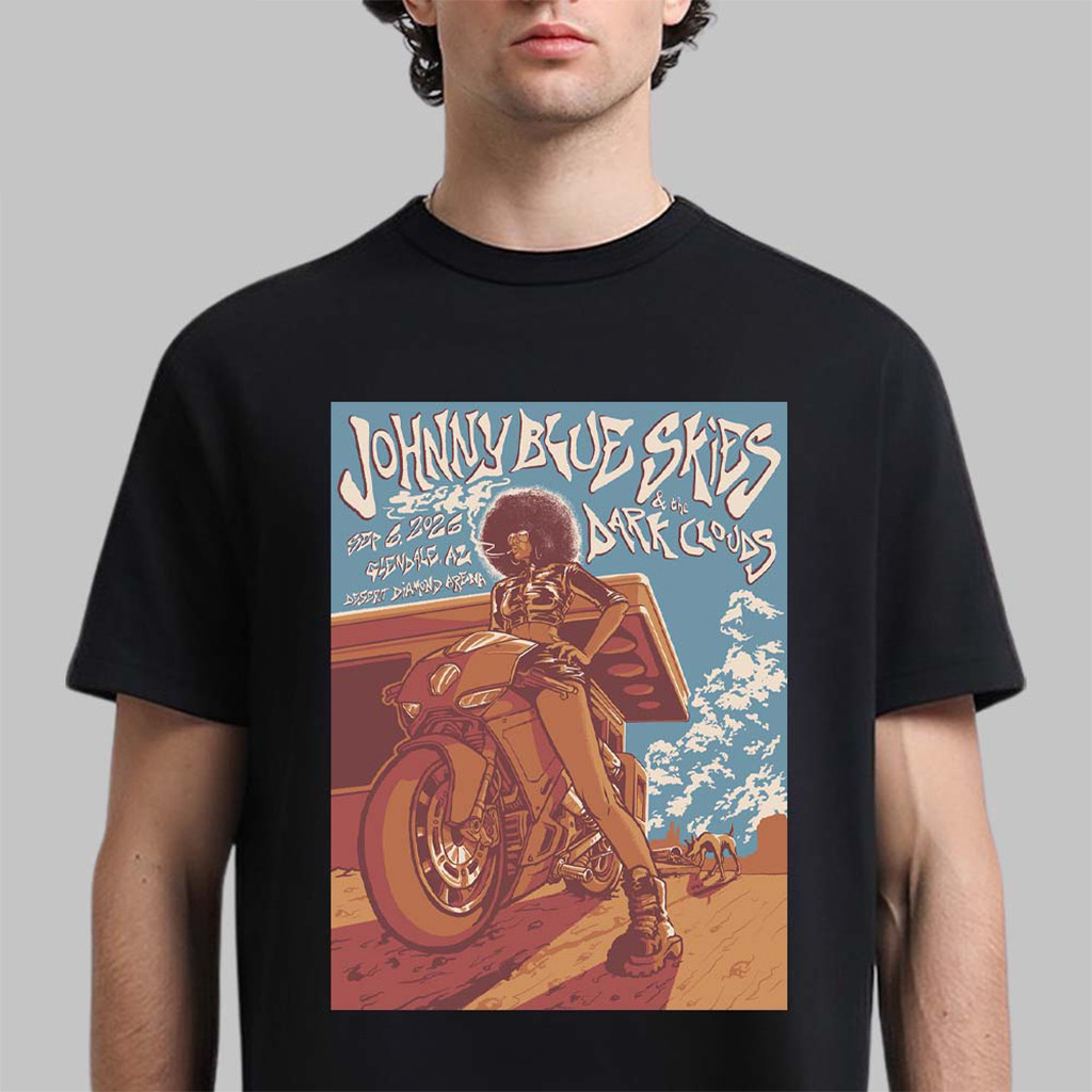 Johnny Blue Skies And The Dark Clouds Merch 2026 Glendale AZ Event Poster T-Shirt Fan Gifts