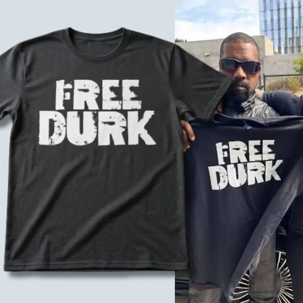 Kanye West Ye With Lil Durk Free Durk T-Shirt Kanye West Merch Gift For Rapper Fans Kanye West Ye With Lil Durk Free Durk T-Shirt Kanye West Merch Gift For Rapper Fans