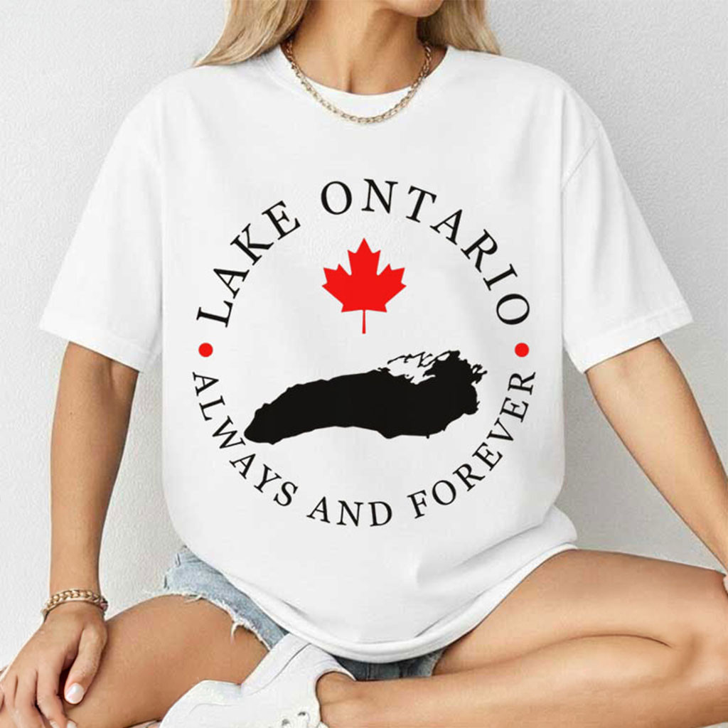 Lake Ontario Always And Forever Shirt Stand with Canadians T-Shirt Great Lakes Shirt Fan Gifts
