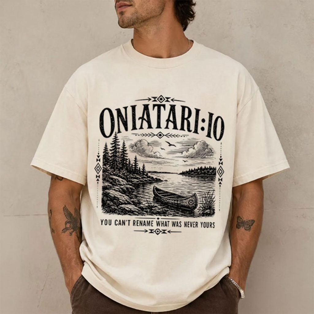 Lake Ontario You Can't Rename What Was Never Yours T-Shirt Anti Trump Clothing Gifts