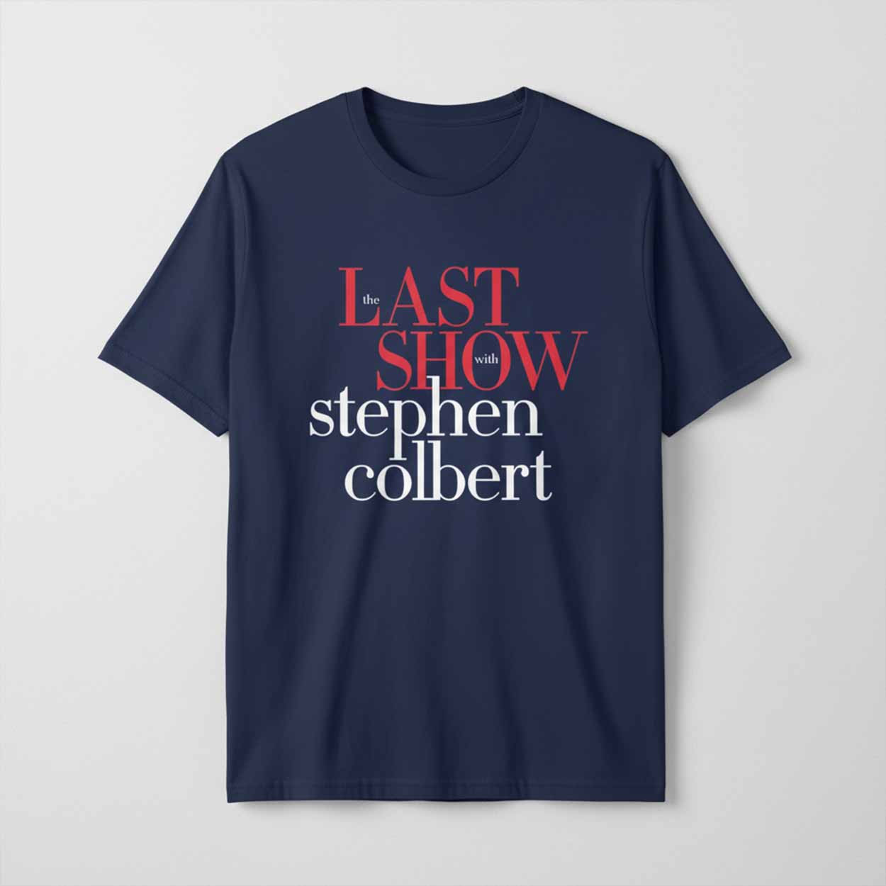 Last Show Stephen Colbert Shirt